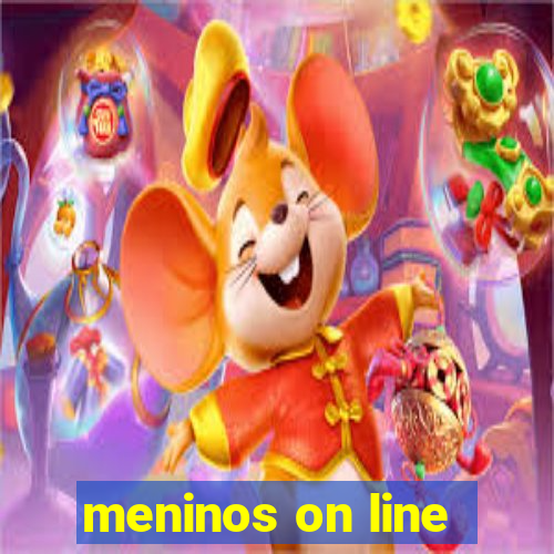 meninos on line